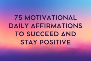MotivAtional Dialy Affirmations