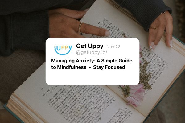 Managing Anxiety: A Simple Guide to Mindfulness